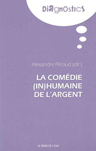 Stock image for La comdie humaine de l'argent for sale by Revaluation Books