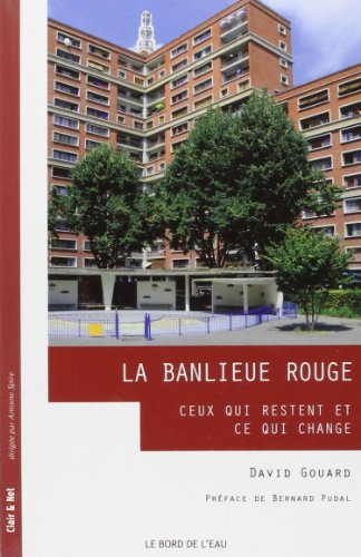 Beispielbild fr Banlieue Rouge: Ceux qui Restent et Ce qui Change zum Verkauf von Gallix