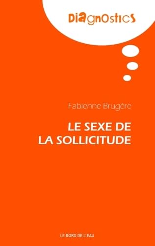 Stock image for Le Sexe De La Sollicitude for sale by RECYCLIVRE
