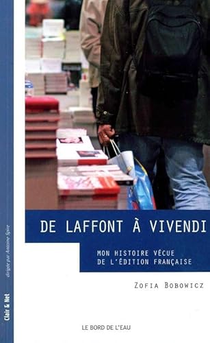 Beispielbild fr De Laffont  Vivendi : Mon histoire vcue de l'dition franaise zum Verkauf von medimops