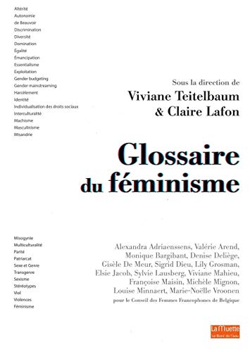 Beispielbild fr Glossaire du fminisme : D'altrit  violences, petit lexique  l'usage de toutes et tous zum Verkauf von medimops