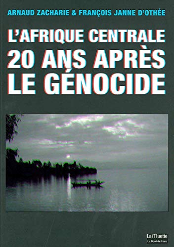 Beispielbild fr L' Afrique Centrale 20 Ans Aprs le Genocide zum Verkauf von Gallix