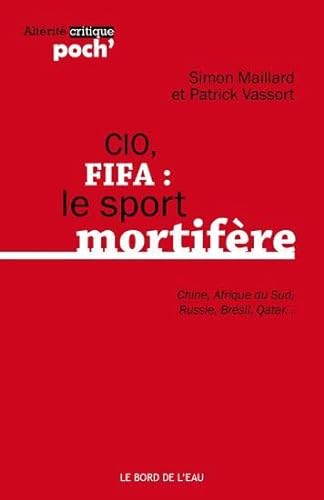 9782356873156: Cio,Fifa:Le Sport Mortifere (Chine,Afrique du Sud...: Chine,Afrique du Sud,Russie,Bresil...