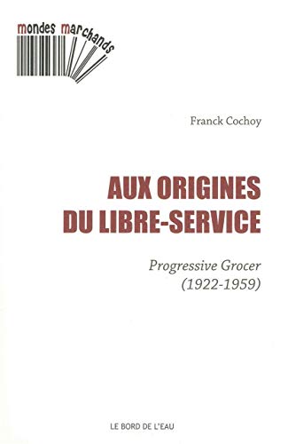 Stock image for Aux origines du libre-service : Progressive Grocer (1922-1959) for sale by medimops