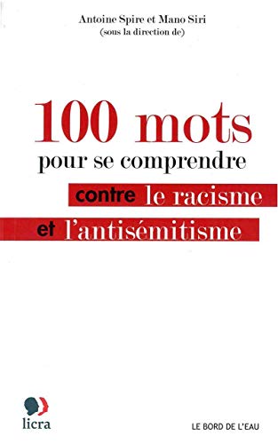 Imagen de archivo de 100 mots pour comprendre. Contre le Racisme et l antismitisme a la venta por Ammareal