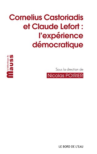 9782356873545: Cornelius Castoriadis et Claude Lefort: L'exprience dmocratique