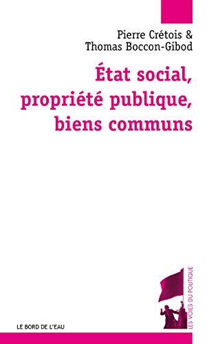 9782356874047: Etat social, proprit publique et biens communs