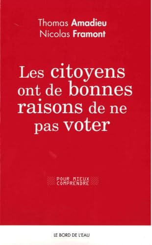 9782356874191: Les citoyens ont de bonnes raisons de ne pas voter