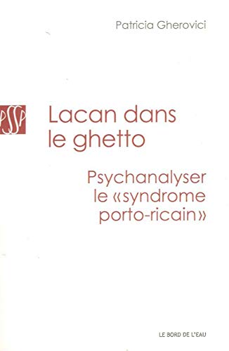 9782356874214: Lacan dans le ghetto : psychanalyser le "syndrome portoricain"