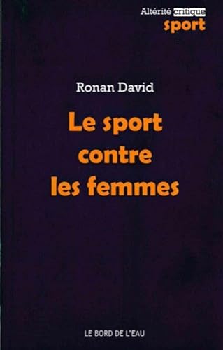 Stock image for Le Sport contre les femmes for sale by Ammareal
