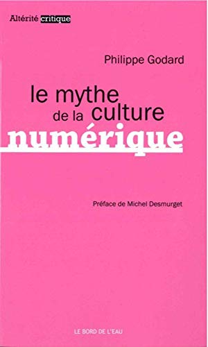 Stock image for Le mythe de la culture numrique for sale by medimops