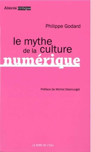 9782356874320: Le Mythe de la Culture Numrique