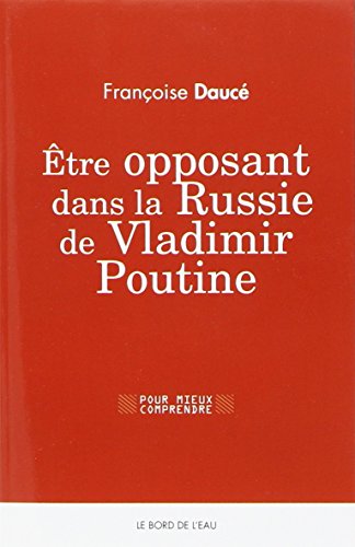 Beispielbild fr Etre opposant dans la Russie de Vladimir Poutine zum Verkauf von medimops