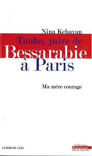 Beispielbild fr Tauba, juive de Bessarabie  Paris : Ma mre courage zum Verkauf von Revaluation Books