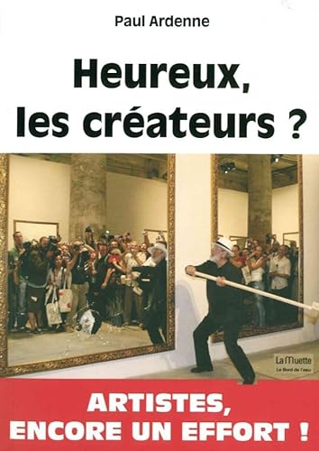 Beispielbild fr Heureux les crateurs; l'art  l'ge postmoderne, ses amis, ses faux amis, ses ennemis. zum Verkauf von AUSONE