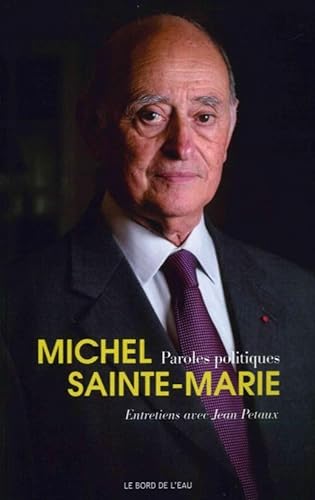 9782356875129: Paroles politiques, Michel Sainte-Marie: Entretiens Avec Jean Petaux