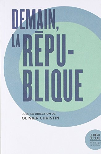 Beispielbild fr Demain, la Republique [Reli] Christin et Peillon zum Verkauf von BIBLIO-NET