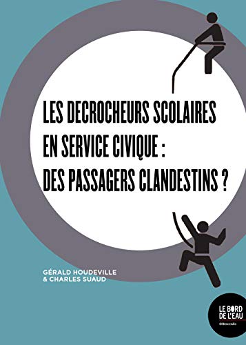 Beispielbild fr Des dcrocheurs scolaires en service civique : des passagers clandestins ? zum Verkauf von medimops