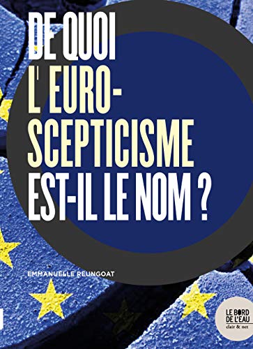 Beispielbild fr De quoi l'euroscepticisme est-il le nom ? zum Verkauf von Gallix