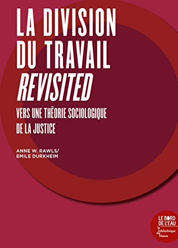 Imagen de archivo de La division du travail revisited: Vers une thorie sociologique de la justice a la venta por Gallix