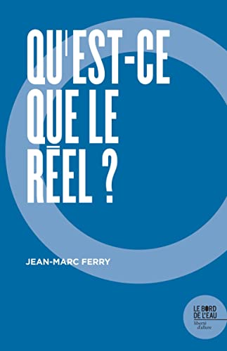 Stock image for Qu'est-ce que le rel ? [Reli] Ferry, Jean-Marc for sale by BIBLIO-NET