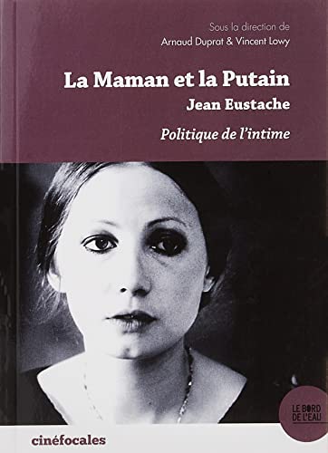 Beispielbild fr La Maman et la putain de Jean Eustache : Politique de l'intime zum Verkauf von medimops