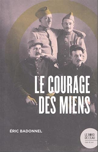 Stock image for Le courage des miens for sale by Ammareal