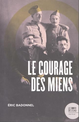 Stock image for Le courage des miens for sale by Ammareal