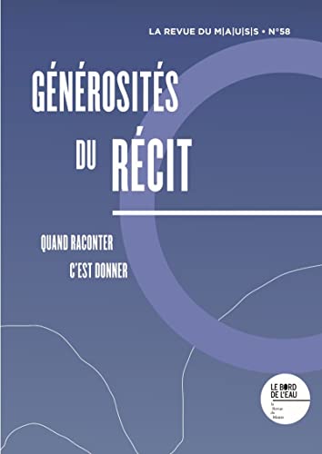 Beispielbild fr revue du M.A.U.S.S. t.58 : gnrosits du rcit. quand raconter, c'est donner zum Verkauf von Chapitre.com : livres et presse ancienne