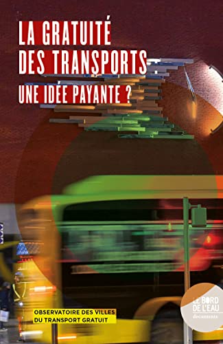 Stock image for La Gratuit des transports : une id e payante ? for sale by WorldofBooks