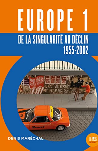 Stock image for Europe 1 : De la singularit au dclin: (1955-2022) for sale by Gallix