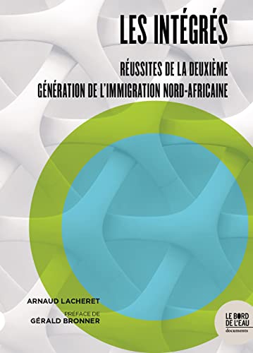 Beispielbild fr Les intgrs: Russites de la deuxime gnration de l'immigration nord-africaine zum Verkauf von Ammareal