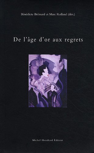 9782356920133: De l'ge d'or aux regrets