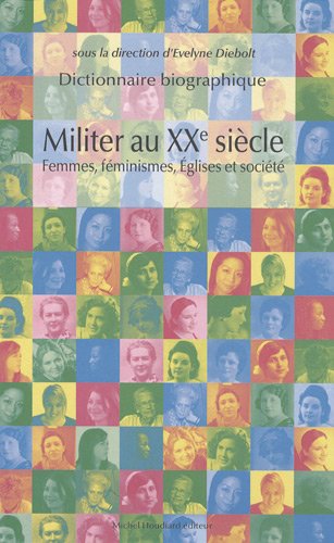 Beispielbild fr Militer au XXe siecle Femmes feminismes Eglises et societe zum Verkauf von Librairie La Canopee. Inc.