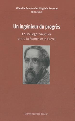 9782356920478: Un ingnieur du progrs: Louis-Lger Vauthier entre la France et le Brsil (Pernambouc 1840-1846)