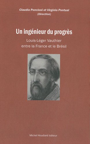 9782356920478: Un ingnieur du progrs : Louis-Lger Vauthier entre la France et le Brsil (Pernambouc 1840-1846)