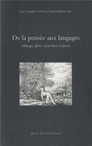 Beispielbild fr De la pense aux langages : Mlanges offerts  Jean-Ren Ladmiral zum Verkauf von Ammareal