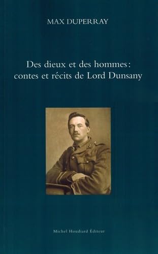 Beispielbild fr Des dieux et des hommes : contes et rcits de Lord Dunsany zum Verkauf von Gallix