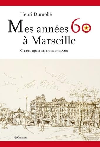 9782356980878: Mes annes 60  Marseille: Chroniques en noir et blanc