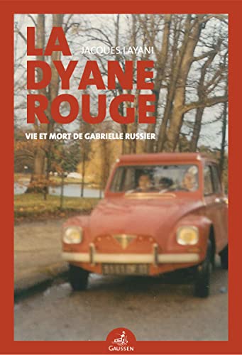 Stock image for La Dyane rouge: Vie et mort de Gabrielle Russier for sale by Le Monde de Kamlia