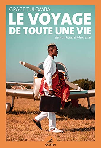 9782356982155: Le Voyage de toute une vie : De Kinshasa  Marseille