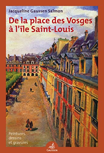 Stock image for De la place des Vosges a l'le Saint-Louis : Peintures, dessins et gravures for sale by Le Monde de Kamlia