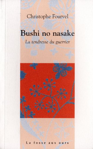 Beispielbild fr Bushi no Nasake - La Tendresse du guerrier zum Verkauf von Ammareal