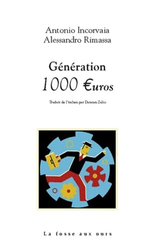 Stock image for G n ration 1000 euros [Paperback] Incorvaia, Antonio; Rimassa, Alessandro and Zalio, Damien for sale by LIVREAUTRESORSAS
