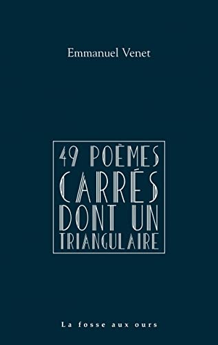 Beispielbild fr 49 POEMES CARRES DONT UN TRIANGULAIRE zum Verkauf von Gallix