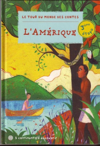 Stock image for LIVRE LE TOUR DU MONDE DES CONTES - L'AMERIQUE for sale by Ammareal