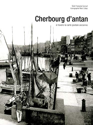 9782357201002: Cherbourg d'antan: A travers la carte postale ancienne