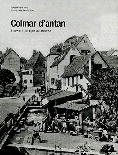 9782357201231: Colmar d'antan: A travers la carte postale ancienne