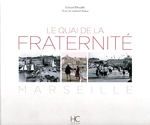 Beispielbild fr Le quai de la fraternit - Marseille zum Verkauf von Ammareal