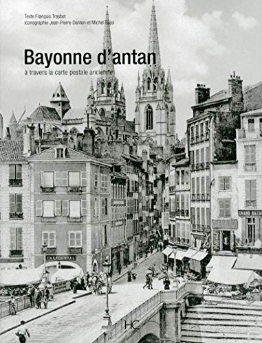 Stock image for Bayonne d'antan for sale by Le Monde de Kamlia